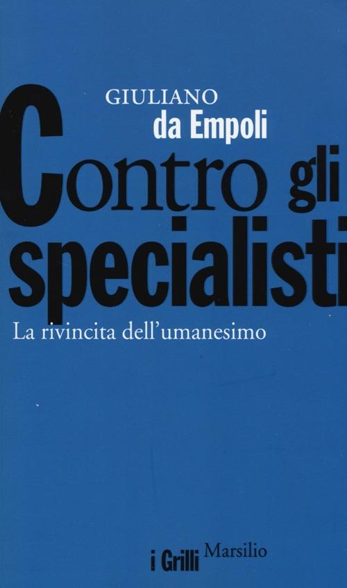 Contro gli specialisti. La rivincita dell'umanesimo - Giuliano da Empoli - copertina