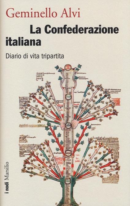 La Confederazione italiana. Diario di vita tripartita - Geminello Alvi - copertina