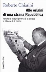 Alle origini di una strana Repubblica. Perché la cultura politica è di sinistra e il Paese è di destra