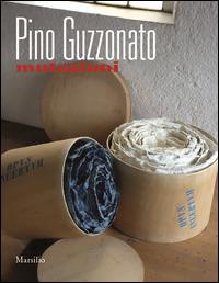 Pino Guzzonato. Mutazioni. Ediz. illustrata - copertina