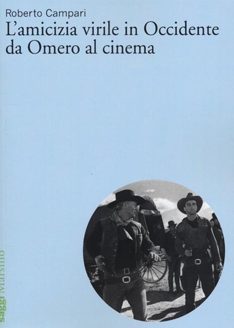L'amicizia virile in Occidente da Omero al cinema - Roberto Campari - 3