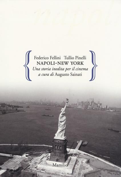 Napoli-New York. Una storia inedita per il cinema - Federico Fellini,Tullio Pinelli - copertina