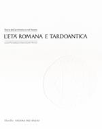 Storia dell'architettura nel Veneto. L'età romana e tardoantica. Ediz. illustrata