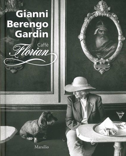 Caffè Florian. Ediz. illustrata - Gianni Berengo Gardin - copertina