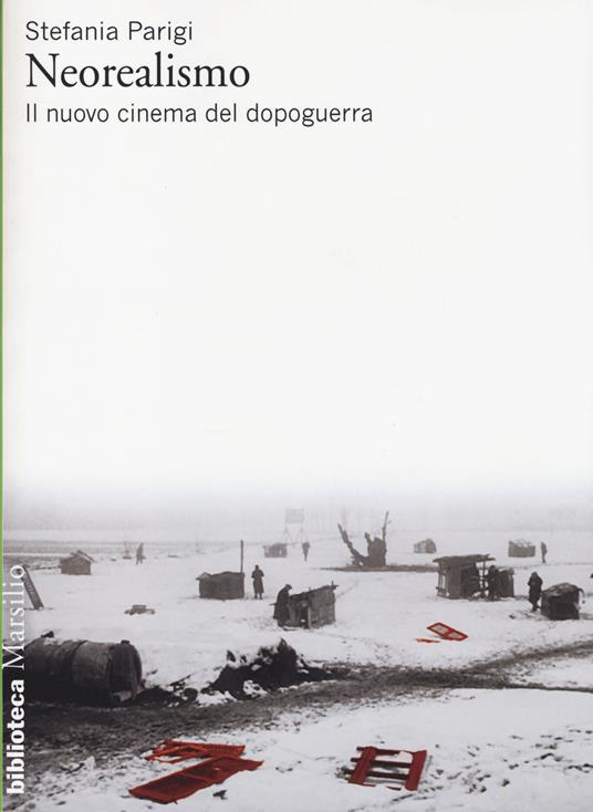 Neorealismo. Il nuovo cinema del dopoguerra - Stefania Parigi - copertina