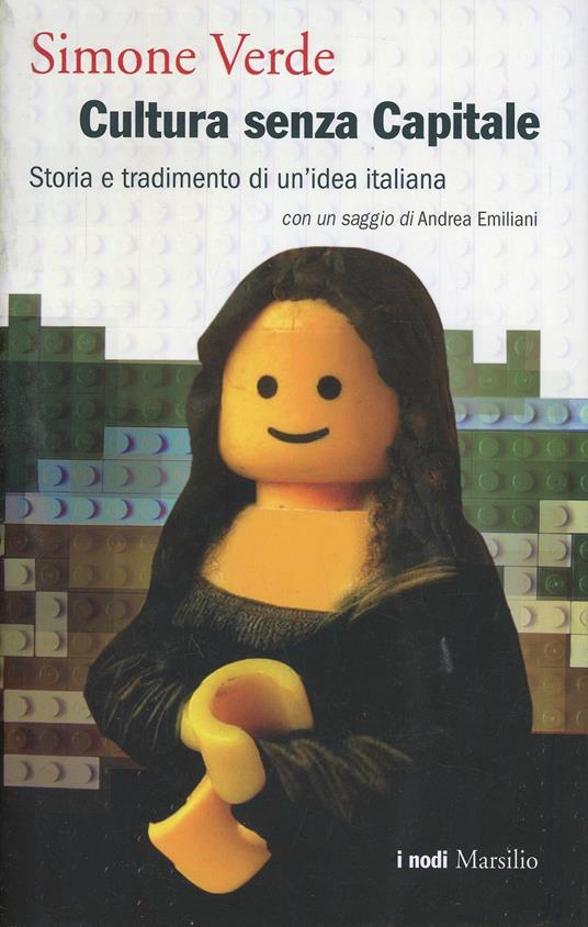 Cultura senza capitale. Storia e tradimento di un'idea italiana - Simone Verde - copertina