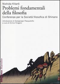 Problemi fondamentali della filosofia. Conferenze per la Società filosofica di Shinano - Kitaro Nishida - copertina