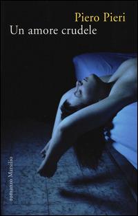 Un amore crudele - Piero Pieri - copertina