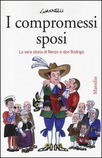 I compromessi sposi. La vera storia di Renzo e don Rodrigo - Emilio Giannelli - copertina