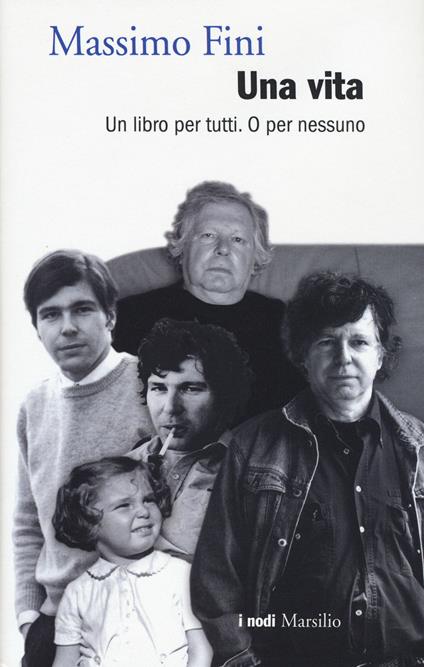 Una vita. Un libro per tutti. O per nessuno - Massimo Fini - copertina