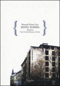 Hotel Europa. Testo francese a fronte - Bernard-Henri Lévy - copertina