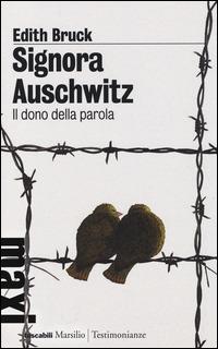 Signora Auschwitz. Il dono della parola - Edith Bruck - copertina
