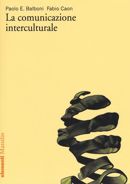La comunicazione interculturale - Paolo E. Balboni,Fabio Caon - copertina