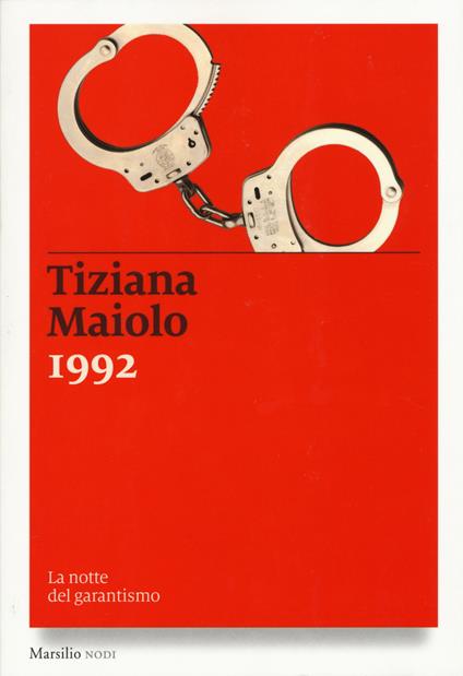 1992. La notte del garantismo - Tiziana Maiolo - copertina