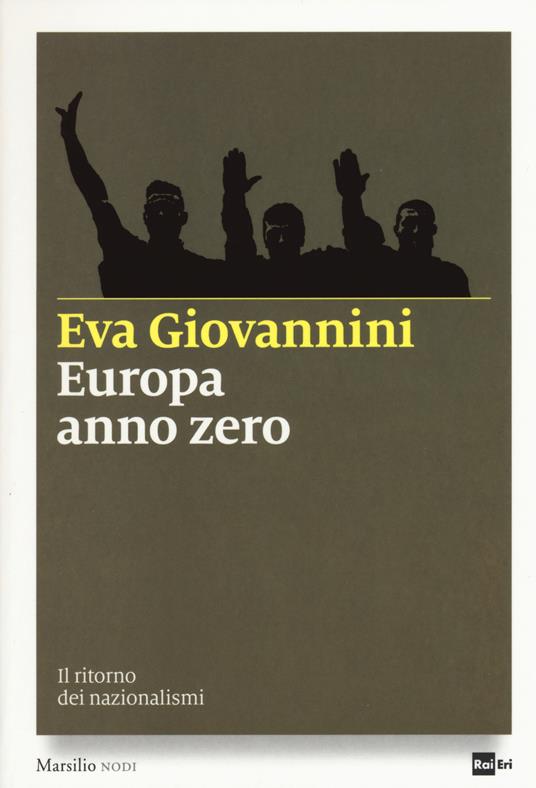 Europa anno zero. Il ritorno dei nazionalismi - Eva Giovannini - copertina