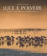 Luce e polvere. Immagini e storie dalle savane dell'Africa Orientale. Ediz. illustrata