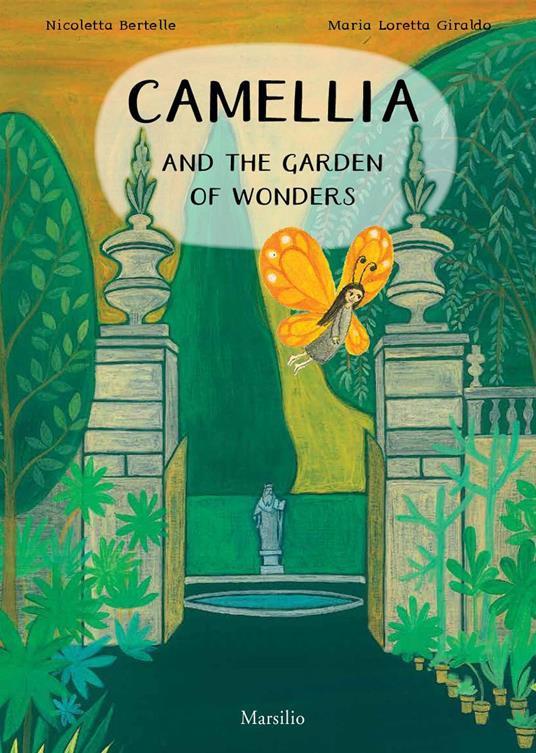 Camellia and the garden of wonders - Maria Loretta Giraldo,Nicoletta Bertelle - copertina