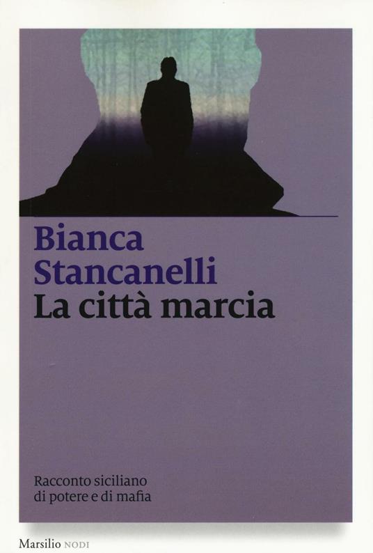 La città marcia - Bianca Stancanelli - copertina