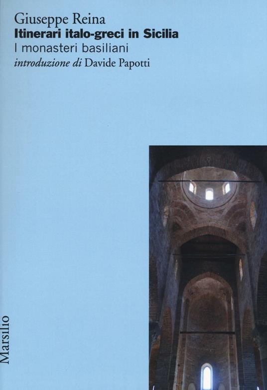 Itinerari italo-greci in Sicilia. I monasteri basiliani - Giuseppe Reina - copertina