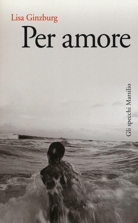 Per amore - Lisa Ginzburg - copertina