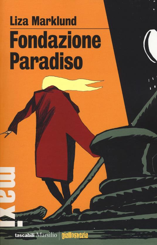 Fondazione Paradiso. Le inchieste di Annika Bengtzon. Vol. 2 - Liza Marklund - copertina