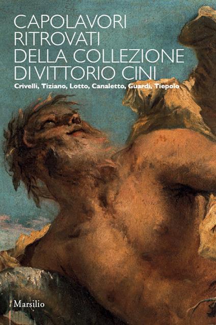 Capolavori ritrovati della collezione Vittorio Cini. Ediz. illustrata - copertina