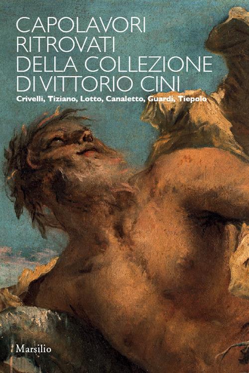 Capolavori ritrovati della collezione Vittorio Cini. Ediz. illustrata - copertina