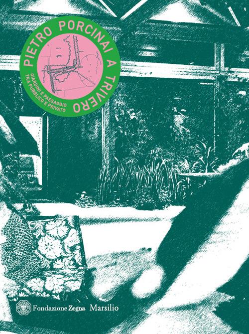 Pietro Porcinai a Trivero. Giardini e paesaggio tra pubblico e privato. Ediz. italiana e inglese - copertina