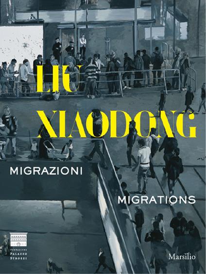 Liu Xiaodong. Migrazioni-Migrations. Ediz. bilingue - copertina