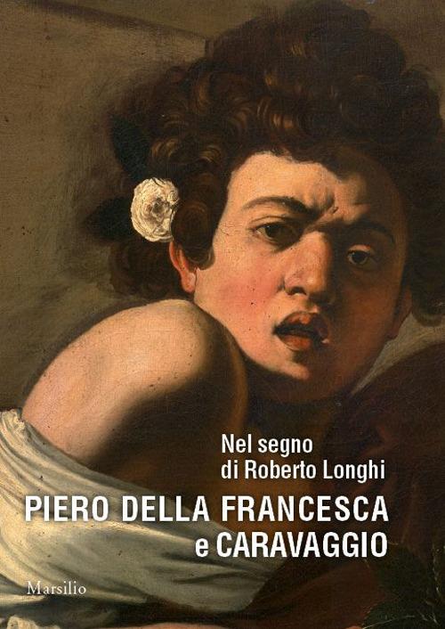 Nel segno di Roberto Longhi. Piero della Francesca e Caravaggio. Ediz. a colori - copertina