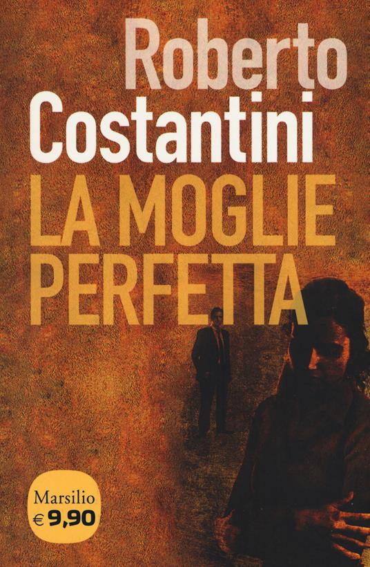 La moglie perfetta. I nuovi casi del commissario Balistreri. Vol. 4 - Roberto Costantini - copertina