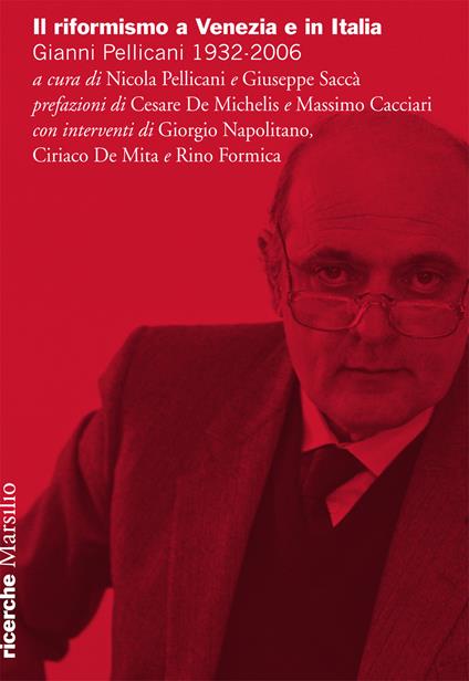 Il riformismo a Venezia e in Italia. Gianni Pellicani 1932-2006. Atti del Convegno (Venezia, 26 aprile 2016) - copertina