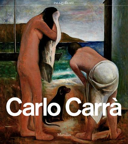 Carlo Carrà. Catalogo della mostra (Milano, 4 ottobre 2018-3 febbraio 2019). Ediz. a colori. Con CD-Audio - copertina