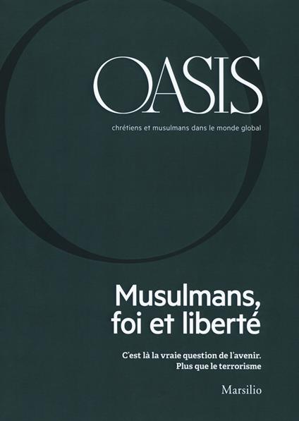 Oasis. Cristiani e musulmani nel mondo globale. Ediz. francese (2018). Vol. 26: Musulmans, foi et liberté - copertina