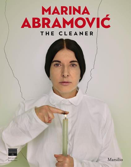 Marina Abramovic. The cleaner. Catalogo della mostra (Firenze, 21 settembre 2018-20 gennaio 2019). Ediz. a colori - copertina