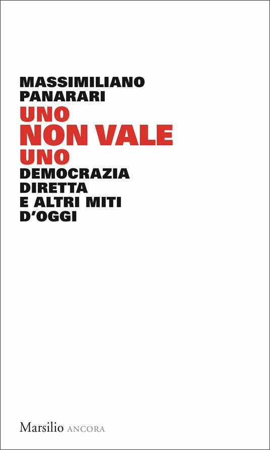 Uno non vale uno. Democrazia diretta e altri miti d'oggi - Massimiliano Panarari - copertina
