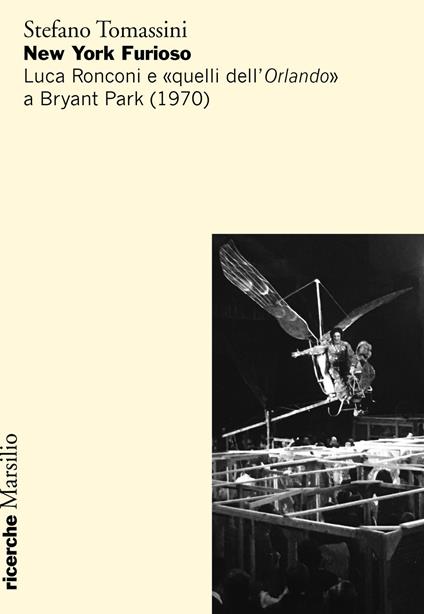 New York furioso. Luca Ronconi e «quelli dell'Orlando» a Bryant Park (1970) - Stefano Tomassini - copertina