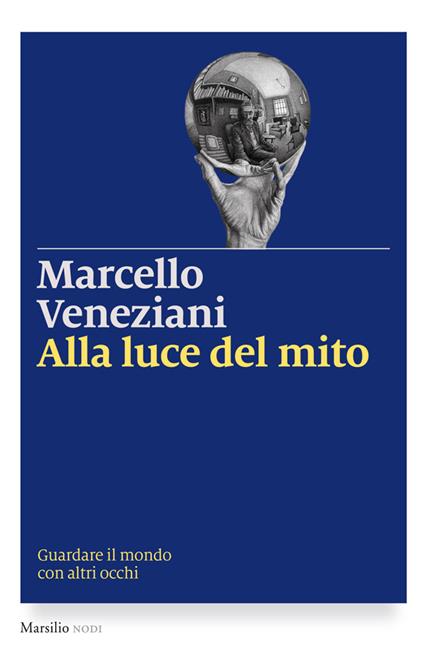 Alla luce del mito. Guardare il mondo con altri occhi - Marcello Veneziani - ebook