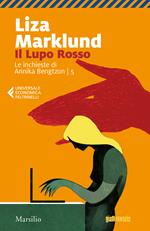 Il lupo rosso. Le inchieste di Annika Bengtzon. Vol. 5