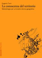 La conoscenza del territorio. Metodologia per un'analisi storico-geografica