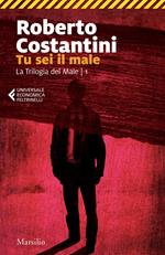 Tu sei il male. La Trilogia del male. Vol. 1