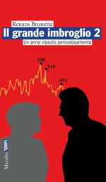 Il grande imbroglio 2. Un anno vissuto pericolosamente