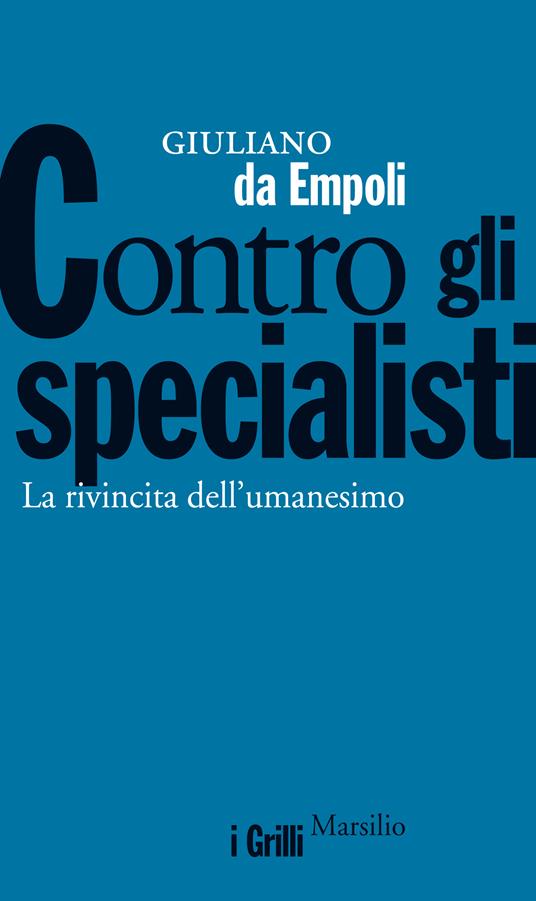Contro gli specialisti. La rivincita dell'umanesimo - Giuliano da Empoli - ebook