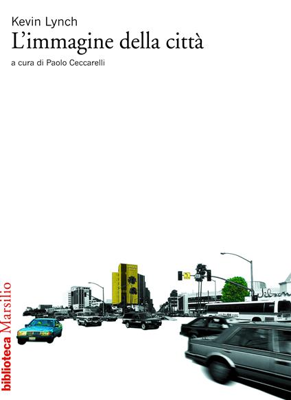 L' immagine della città - Kevin Lynch,Paolo Ceccarelli,Gian Carlo Guarda - ebook