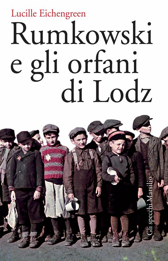 Rumkowski e gli orfani di Lodz - Lucille Eichengreen,Fabio Viola - ebook