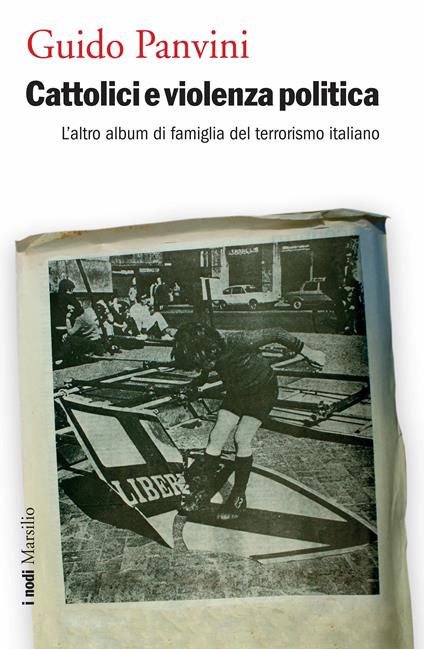 Cattolici e violenza politica. L'altro album di famiglia del terrorismo italiano - Guido Panvini - ebook