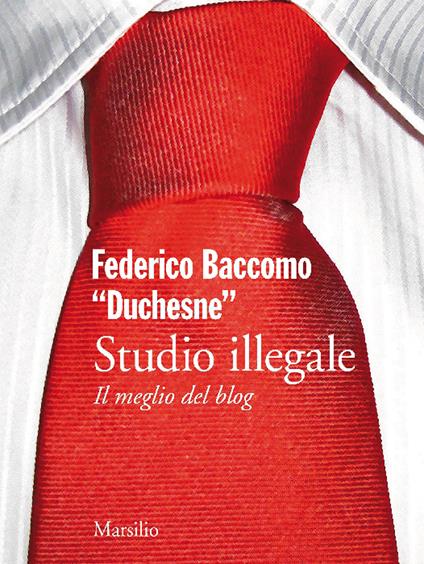 Studio illegale. Il meglio del blog - Federico Duchesne Baccomo - ebook