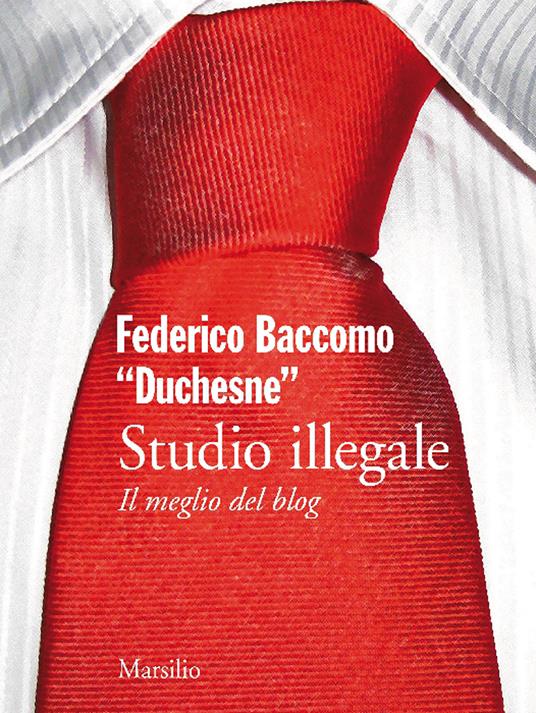 Studio illegale. Il meglio del blog - Federico Duchesne Baccomo - ebook