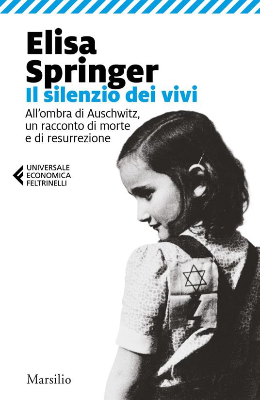Il silenzio dei vivi. All'ombra di Auschwitz, un racconto di morte e di resurrezione - Elisa Springer - ebook
