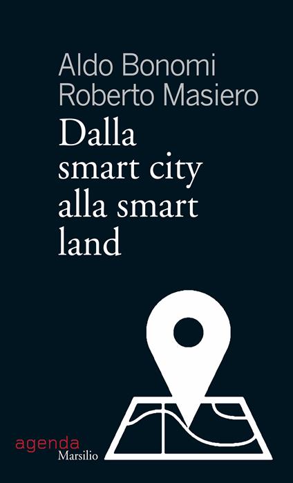 Dalla smart city alla smart land - Aldo Bonomi,Roberto Masiero - ebook